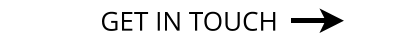 GET IN TOUCH