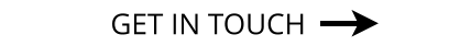 GET IN TOUCH